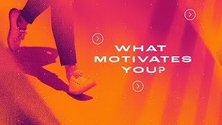 What Motivates You? | Mike Van Meter | Message Only