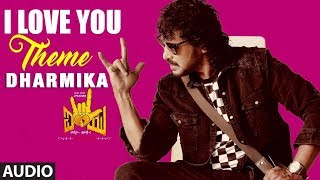 Dharmika - I Love You Theme Song | Kannada Movie | Gurukiran | Upendra, Rachita Ram | R Chandru