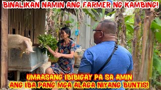 BINALIKAN NAMIN ANG FARMER NG KAMBING UMAASANG IBIBIGAY PA SA AMIN ANG IBANG MGA ALAGA NIYANG BUNTIS