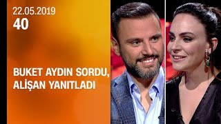 Buket Aydın 40'ta sordu, Alişan yanıtladı - 22.05.2019 Çarşamba