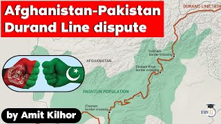 Afghanistan Pakistan Durand Line Dispute explained - UPSC GS Paper 2 India and its Neighbourhood