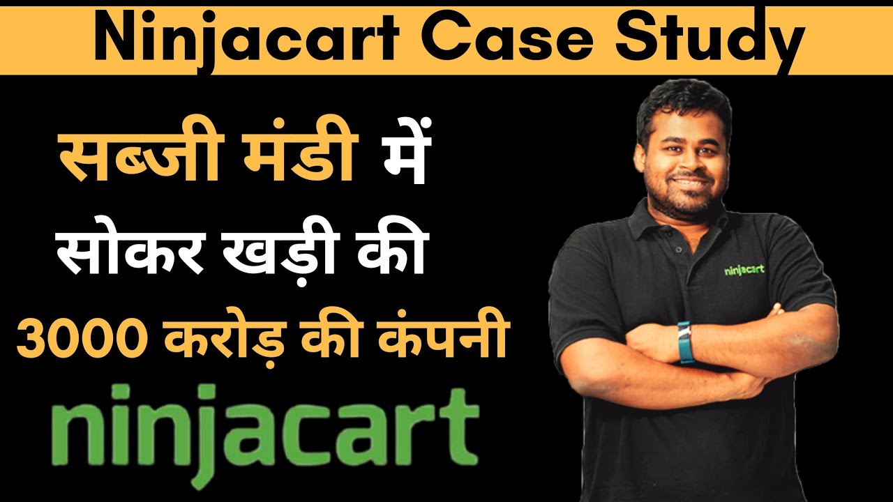 Ninjacart Business Model | Agritech Startup | Case Study By Deepak Roy ...