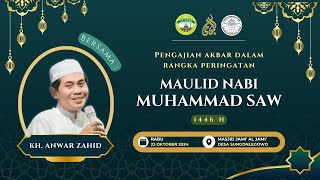 PENGAJIAN AKBAR BERSAMA KH ANWAR ZAHID DALAM RANGKA MAULID NABI MUHAMMAD SAW 1446 H