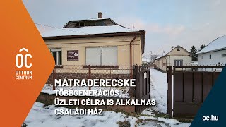 Eladó többgenerációs, üzleti célra is alkamas családi ház - Mátraderecske - 186 nm, 1071 nm telek