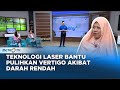 Go Healthy - Tekanan Darah Stabil Berkat Teknologi Laser