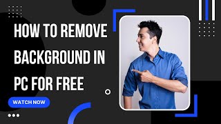 How To Remove Background In Pc For Free.