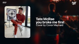 Tate McRae - you broke me first (Conor Maynard Cover) | With Lyrics