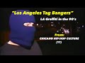 Los Angeles Tag Bangers: From @CHICANOHIPHOPCULTURE