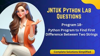 Python Program to Find First Difference Between Two Strings|Program-18|JNTUKR19|pythonforbeginner