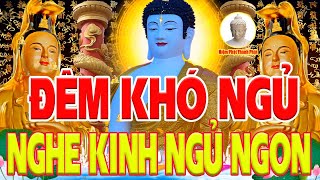 Đêm Khó Ngủ''Nghe Kinh Cầu An Sám Hối Hết Bệnh TiêuTan Khổ Đau Phiền Tài Lộc Ầm Ầm Kéo Về Trong Nhà