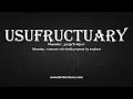 How to Pronounce usufructuary with Meaning, Phonetic, Synonyms and Sentence Examples