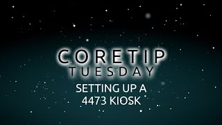 Coretip Tuesday - Setting Up A 4473 Kiosk