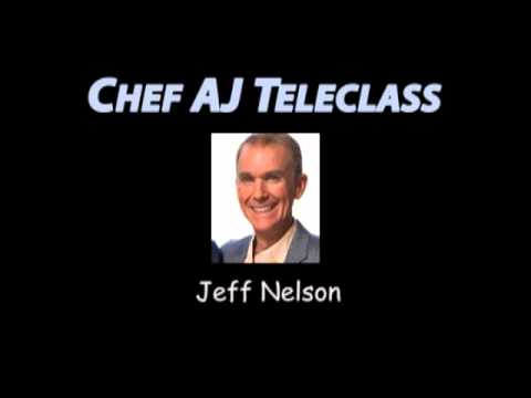 Chef AJ Teleclass With Jeff Nelson - YouTube