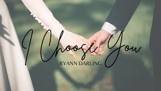 I Choose You by Ryann Darling | Worth Testifying