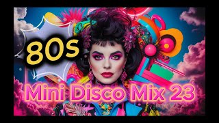 80s Mini Disco Mix 23...Disco...80er..Dance...Pop...Best Mix 2024...Best Music 2024...Best Mix