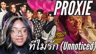 PROXIE -  ที่ไม่รัก UNNOTICED REACTION