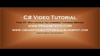 Part 57 C# Tutorial Why should you override ToString Method