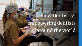 Slow Dentistry: empowering dentists around the world