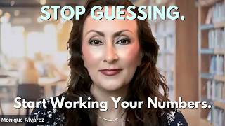 Stop Guessing Start Working Your Numbers