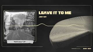 Joey Wit - Leave It To Me (Visualizer)