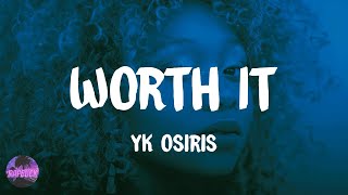 YK Osiris - Worth It (lyrics)