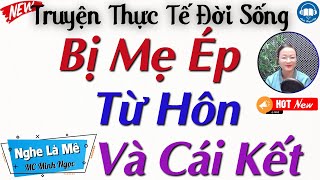 Ai Cũng Khen Hay Khi Nghe Truyện Này: Bị Mẹ Ép Từ Hôn Và Cái Kết - Nghe Kể Truyện Đêm Khuya Ngủ Ngon