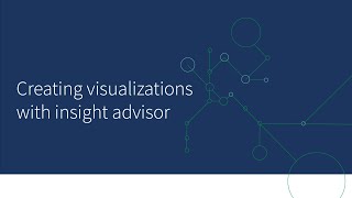 Creating visualizations with insight advisor