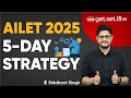 AILET 2025 5-Day Strategy | AILET 2025 Last Week's Preparation Strategy | Siddhant Singh