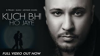 B Praak Kuch Bhi Ho Jaye Yaara Mujhe Tu Pyar Na Karna | Official Video | New Punjabi Song 2020