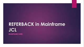 REFERBACK in Mainframe JCL | Job Parameter | Mainframe Guru | Getting Previous Statement Features