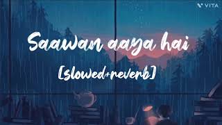 Saawan aaya hai [slowed and reverb]