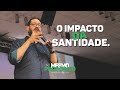 O impacto da santidade. Pr. Luciano Subirá