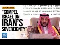 Saudi Arabia Calls on World to Compel Israel on Iran’s Sovereignty | Arab-Islamic Summit | Dawn News