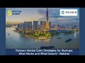 IES INCA & Startup Junkie presents Vietnam Market Entry Strategies for Startups