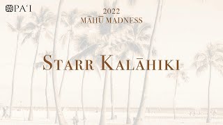 Māhū Madness 2022: Starr Kalāhiki