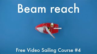 How to sail Beam reach | Free Video Sailing Course #4