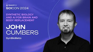 Synthetic Biology and AI: The Future of Brain and Body Replacement – SciCon 2024