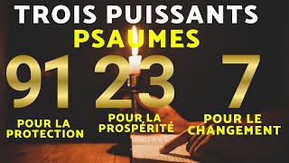 Psaumes 91, 23 et 7 - 03 psaumes puissants pour changer votre vie