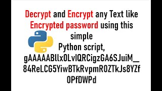 Learn how to Encrypt and Decrypt any Text using Python script