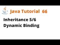 Java Tutorial 66 - Inheritance 5/6 Dynamic Binding