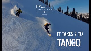 The Powsurf Chronicles Episode 22 - It Takes 2 to Tango