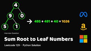 Leetcode 129 - Sum Root to Leaf Numbers - Coding Interview Solution - Python Solution