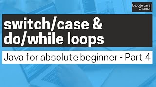 Switch/case conditional operations and do/while loops in Java [Java for absolute beginner - Part 4]