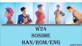 W24 - Sosime (Han/Rom/Eng) Lyrics