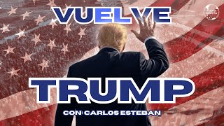 #251 Vuelve Trump, con Carlos Esteban