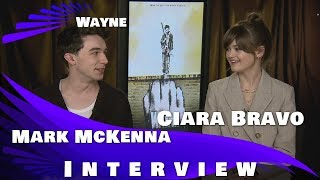 WAYNE - MARK McKENNA AND CIARA BRAVO INTERVIEW