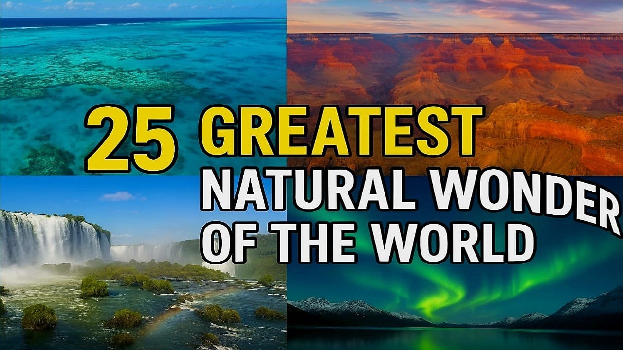 25 Greatest Natural Wonders Of The World Travel Video Youtube