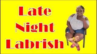 Late Night Labrish