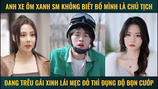 Anh xe ôm xanh SM không biết bố mình là chủ tịch, đang trêu gái xinh lái Mẹc đỏ thì đụng độ bọn cướp