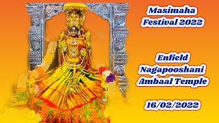 🔴Masi Maha Festival 2022| Enfield Nagapooshani Ambaal Temple|16/02/2022